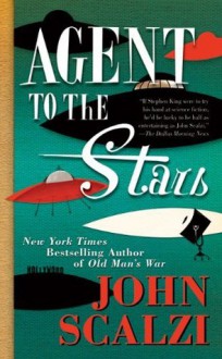 Agent to the Stars - John Scalzi