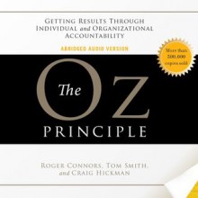 The Oz Principle (Audio) - Roger Connors, Tom Smith, Craig Hickman, Wayne Shepherd