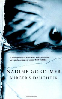 Burger's Daughter - Nadine Gordimer