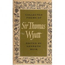 Collected Poems Of Sir Thomas Wyatt - Thomas Wyatt