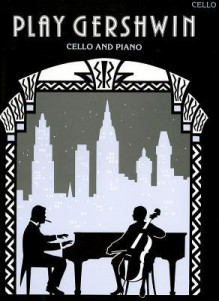 Play Gershwin: (Cello and Piano) (Faber Edition) - George Gershwin