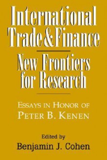 International Trade and Finance: New Frontiers for Research - Benjamin J. Cohen