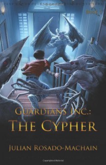 The Cypher (Guardians Inc. #1) - Julian Rosado-Machain