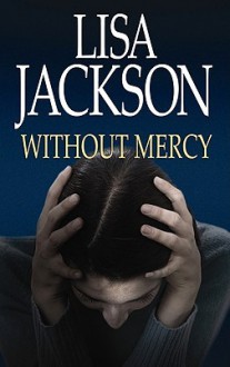 Without Mercy - Lisa Jackson