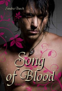 Song Of Blood (Blood In Mind #3) - Sandra Busch