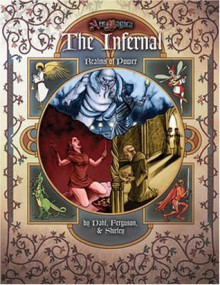 Realms of Power: The Infernal (Ars Magica Fantasy Roleplaying) - Erik Dahl, Timothy Ferguson, Mark Shirley