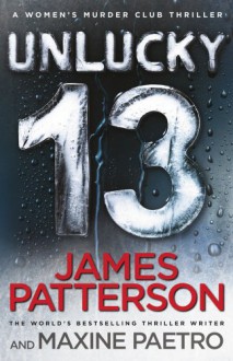 Unlucky 13 - James Patterson, Maxine Paetro