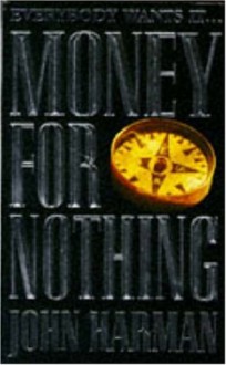 Money For Nothing - John Harman