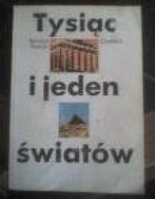 Tysiąc i jeden światów - Bohdan Petecki