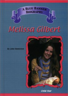 Melissa Gilbert - John Bankston