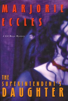 The Superintendent's Daughter - Marjorie Eccles