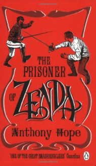 The Prisoner of Zenda - Anthony Hope