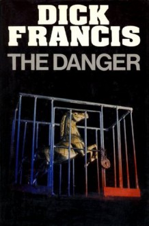 The danger - Dick Francis