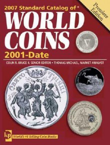 Standard Catalog Of World Coins 2001 To Date (Standard Catalog Of World Coins: 2001 Present) - Thomas Michael