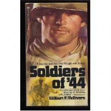 Soldiers of '44 - William P. McGivern