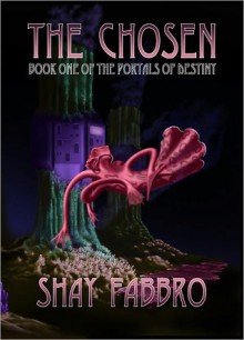 The Chosen (Portals of Destiny #1) - Shay West