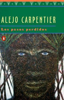 Los pasos perdidos - Alejo Carpentier