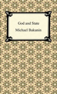 God and the State - Mikhail Bakunin, Carlo Cafiero, Élisée Reclus