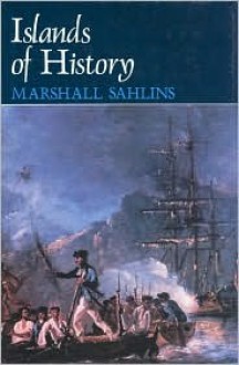 Islands of History - Marshall Sahlins