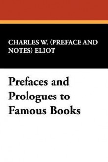 Prefaces and Prologues to Famous Books - Charles William Eliot