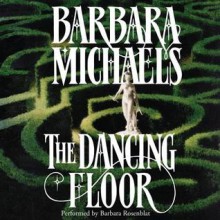 The Dancing Floor (Audio) - Barbara Michaels, Barbara Rosenblat