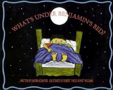 What's Under Benjamin's Bed ? - Sandra Schaffer, Robert Williams