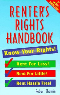 Renter's Rights Handbook: Know Your Rights - Robert Shemin