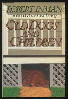 Old Dogs and Children - Robert Inman