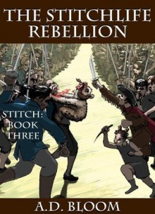 The Stitchlife Rebellion - A.D. Bloom