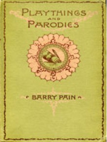 Playthings and Parodies - Barry Pain