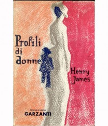 Profili di donne - Henry James, Argia Micchettoni