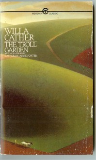 The Troll Garden - Willa Cather