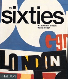 The Sixties Art Scene in London - David Mellor