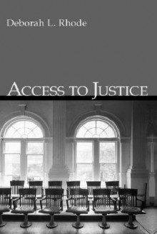 Access to Justice - Deborah L. Rhode