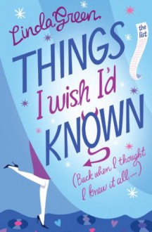 Things I Wish I'd Known - Linda Green