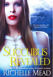 Succubus Revealed - Richelle Mead