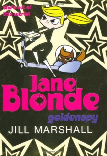 Jane Blonde: Goldenspy - Jill Marshall