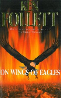 On Wings of Eagles - Ken Follett