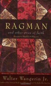 Ragman: And Other Cries of Faith - Walter Wangerin Jr.