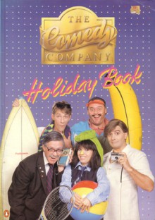 The Comedy Company Holiday Book - Doug MacLeod, Ian McFadyen, Maryanne Fahey, Glenn Robbins, Peter Herbert, Gaston Vanzet