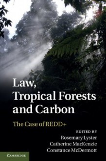 Law, Tropical Forests and Carbon - Rosemary Lyster, Catherine MacKenzie, Constance McDermott