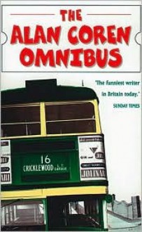 The Alan Coren Omnibus - Alan Coren