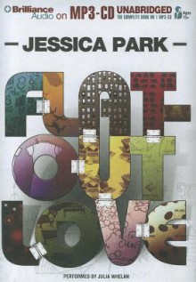 Flat-Out Love - Jessica Park, Julia Whelan