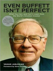 Even Buffett Isn't Perfect: What You Can-And Can't-Learn from the World's Greatest Investor (MP3 Book) - Vahan Janjigian, Kent Cassella