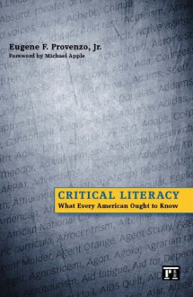 Critical Literacy: What Every American Ought to Know - Eugene F. Provenzo Jr.