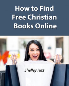 How to Find Free Christian Books Online - Shelley Hitz