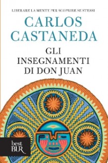 Gli insegnamenti di Don Juan - Carlos Castaneda