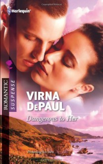 Dangerous to Her - Virna DePaul