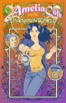 Amelia Cole and the Unknown World - Adam P. Knave,D.J. Kirkbride,Nick Brokenshire