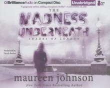 The Madness Underneath - Maureen Johnson, Nicola Barber